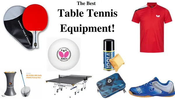 Table Tennis Equipment That Every Player Should Own!