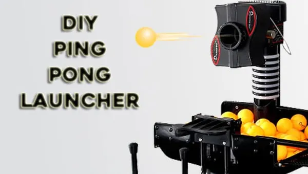 DIY Ping Pong Ball Launcher
