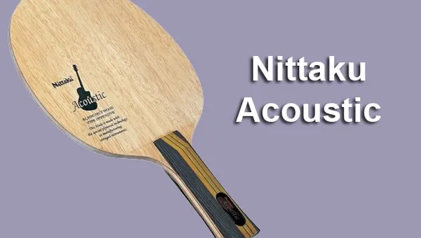 Nittaku Acoustic Table Tennis Blade Review