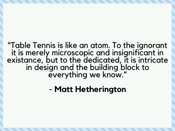 Table Tennis Quotes by Renown Ping Pong Players