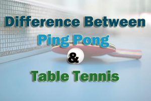 Difference Between Ping Pong and Table Tennis